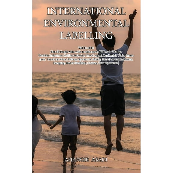 Ecolabelling International Environmental Labelling Vol.11 Tourism: For all People who wish to take care of Climate Change, Tourism In, Book 11, (Hardcover)