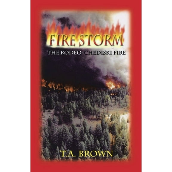 Fire Storm: The Rodeo-Chediski Fire, (Paperback)