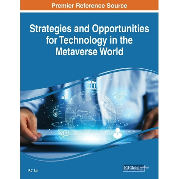 Strategies and Opportunities for Technology in the Metaverse World, (Paperback)