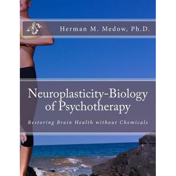 Pre-Owned Neuroplasticity-Biology of Psychotherapy