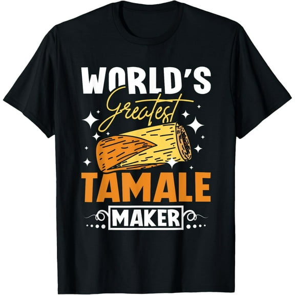 World's greatest tamale maker T-Shirt