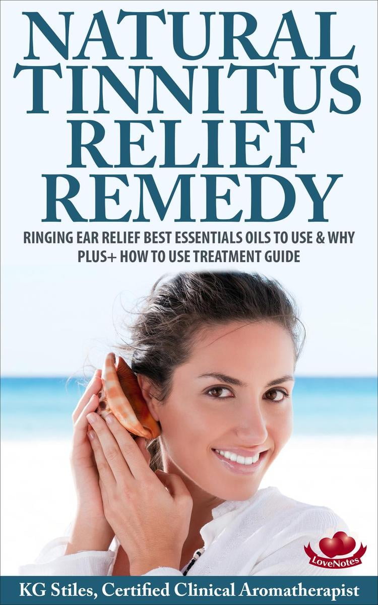 Natural Tinnitus Relief Remedy Ringing Ear Relief Best Essential Oils
