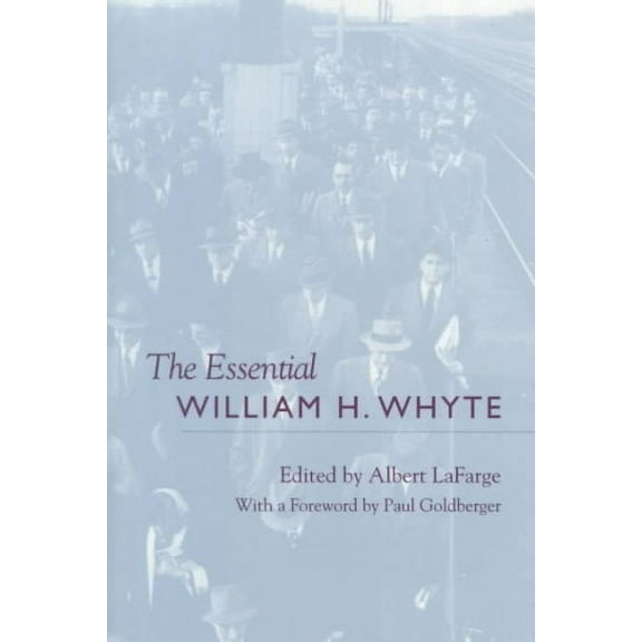 The Essential William H. Whyte (Hardcover)