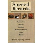Sacred Records : Perspectives on the Records That Have Shaped Sports History, Used [Paperback]