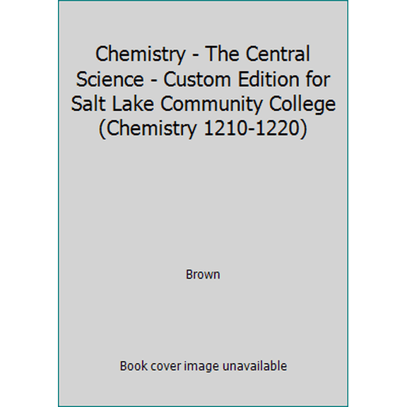 Pre-Owned Chemistry - The Central Science - Custom Edition for Salt Lake Community College (Chemistry 1210-1220) (Hardcover) 0536786313 9780536786319