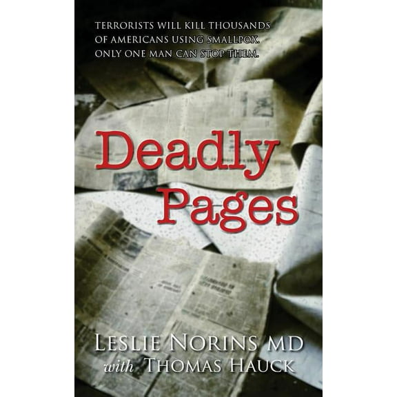 Deadly Pages (Paperback) by Thomas Hauck, Leslie Norins MD