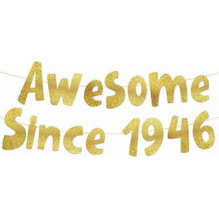 Awesome Since 1946 Gold Glitter Banner - 79th Birthday Party Decorations