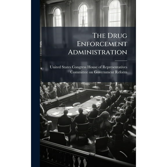 The Drug Enforcement Administration, (Hardcover)