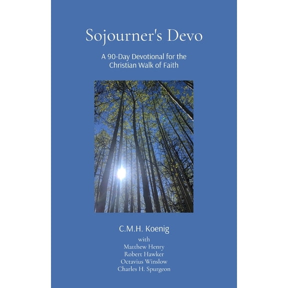 Sojourner's Devo: A 90-day Devotional for the Christian Walk of Faith, (Paperback)
