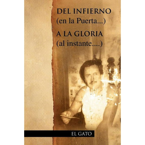 del Infierno (En La Puerta...) a la Gloria (Al Instante....) (Paperback)