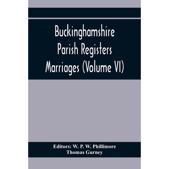 Buckinghamshire Parish Registers. Marriages (Volume Vi), (Paperback)