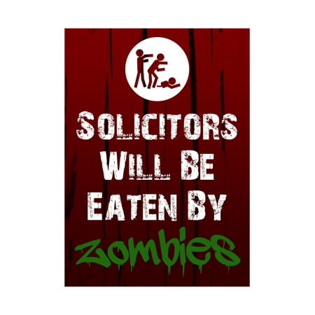 Solicitors Will Be Eaten By Zombies Print Zombie Picture Fun Scary Humor Halloween Seasonal Decoration Sign