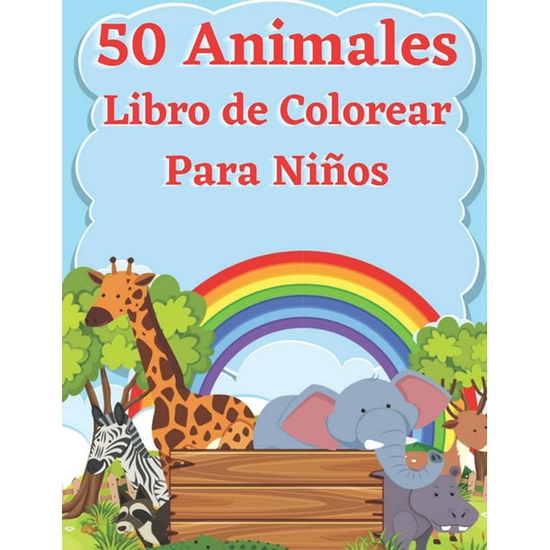 50 Animales Libro de Colorear Para Niños : Fácil y divertido páginas  educativas para colorear de animales para niños pequeños ¡Lindo, animal,  perro, gato, elefante, conejo, búhos, osos y más! (Paperback) 