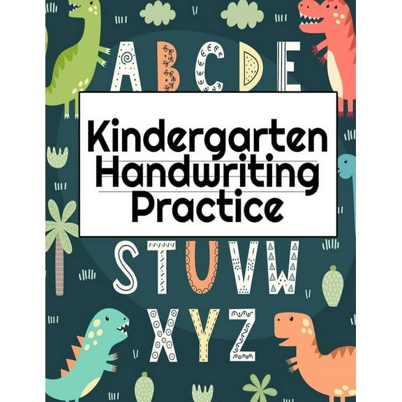 Kindergarten Handwriting Practice: A-Z Alphabet Writing With Cute Pictures - Draw & Doodle Board For First ABC Words - 8, (Paperback)