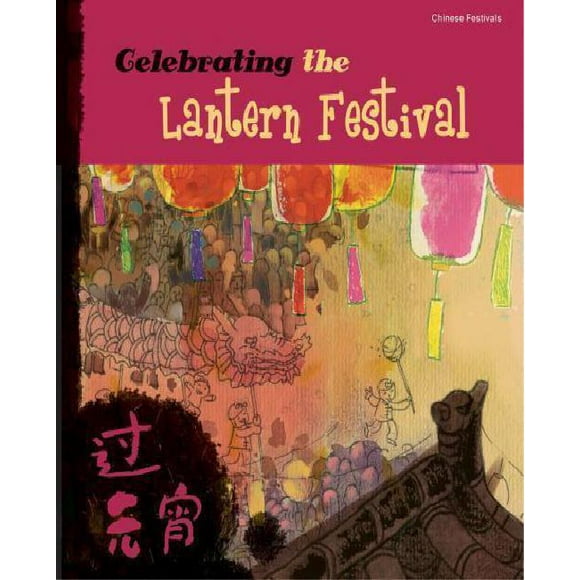 Célébrer le Festival de la Lanterne (Fête des Festivals Chinois) par Sanmu Tang