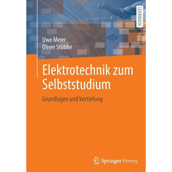 Elektrotechnik Zum Selbststudium: Grundlagen Und Vertiefung, (Paperback)