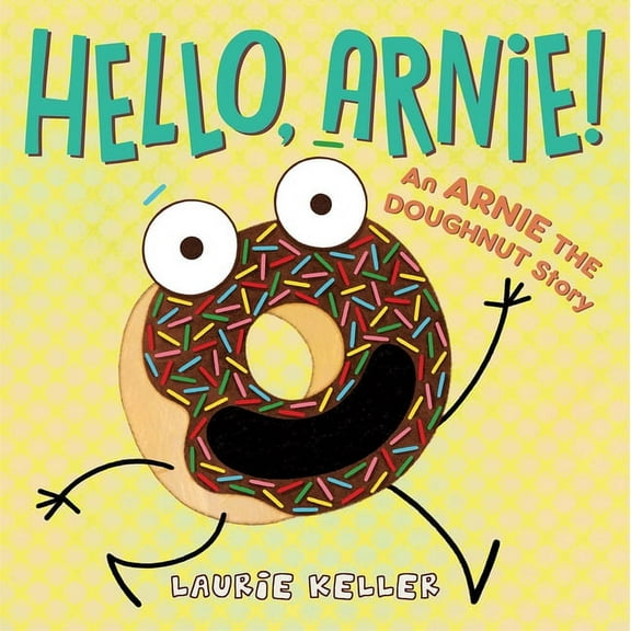 Adventures of Arnie the Doughnut Hello, Arnie!: An Arnie the Doughnut Story, Book 5, (Hardcover)