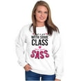 thumbnail image 3 of Class and Sass Funny Southern Belle Women Crewneck Sweatshirt Brisco Brands S, 3 of 6