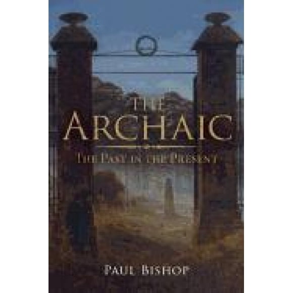 The Archaic: The Past in the Present