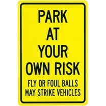 Park At Your Own Risk Fly Or Foul Balls May Strike Vehicles Metal Warning Signs, Cautions Security Tin Sign, Safety Posted Signs, Perfect for Street Business Wall Decor 8 x 12 Inch