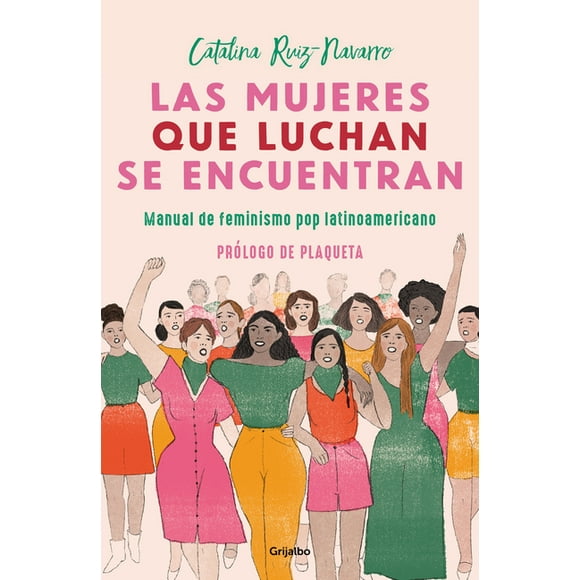 Las mujeres que luchan se encuentran/ Women Who Fight Can Be Found : Manual De Feminism Pop Latinoamericano