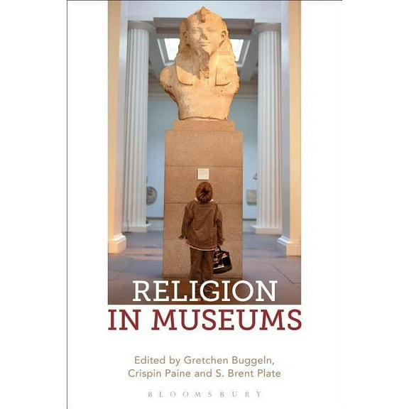 Religion in Museums: Global and Multidisciplinary Perspectives, (Paperback)