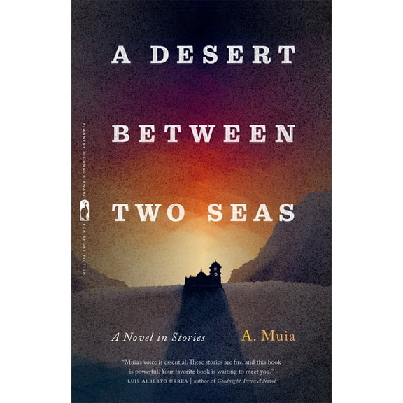 Flannery O'Connor Award for Short F A Desert Between Two Seas: A Novel in Stories, (Paperback)