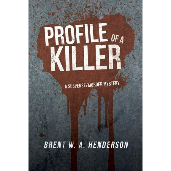 Profile of a Killer : A Suspense/Murder Mystery