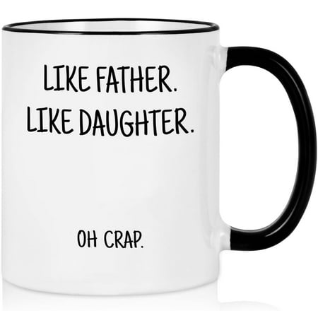 Gifts For Dad - Like Father Like Daughter Funny Dad Mugs, Father'S Day Gifts, Dad Mugs, Dad Christmas Gifts, Dad Birthday Gifts, Modwnfy White 11 Fl Oz Coffee Mugs Ceramic Coffee Mug Tea Cup