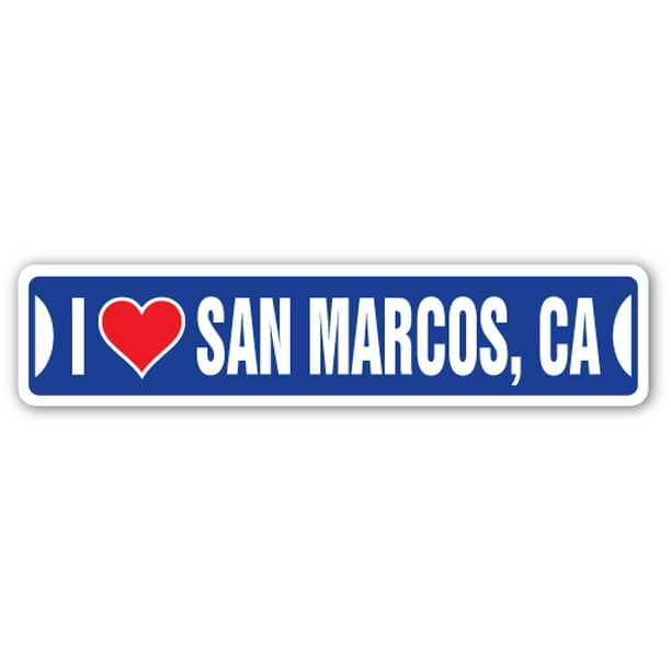 I LOVE SAN MARCOS, CALIFORNIA Street Sign ca city state us wall road