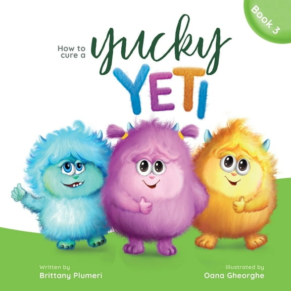 How to Cure a Yucky Yeti, (Paperback)