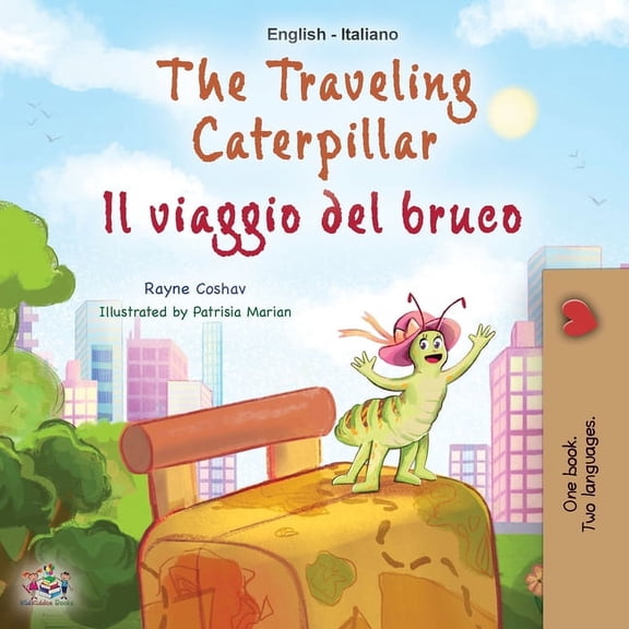 English Italian Bilingual Collection The Traveling Caterpillar (English Italian Bilingual Children's Book), (Paperback)