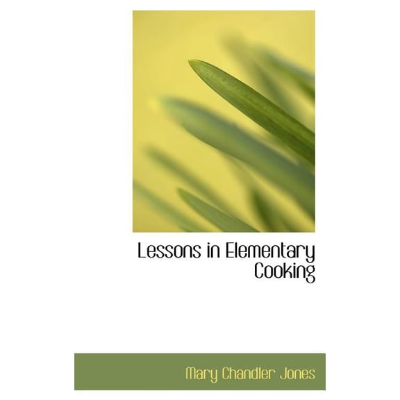 Lessons in Elementary Cooking (Hardcover)