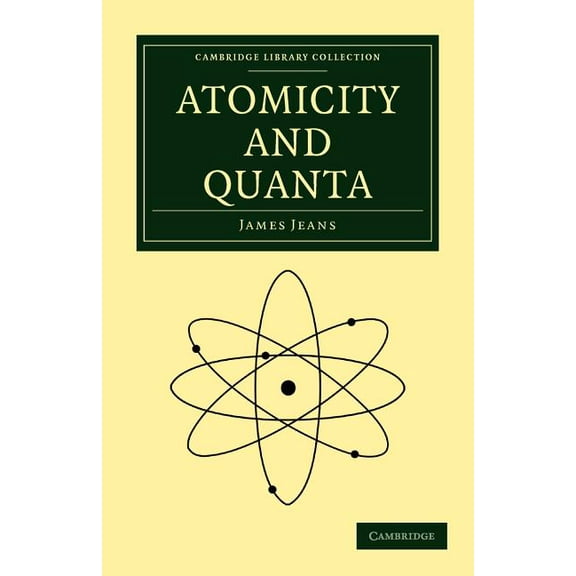Cambridge Library Collection - Physical Atomicity and Quanta, (Paperback)
