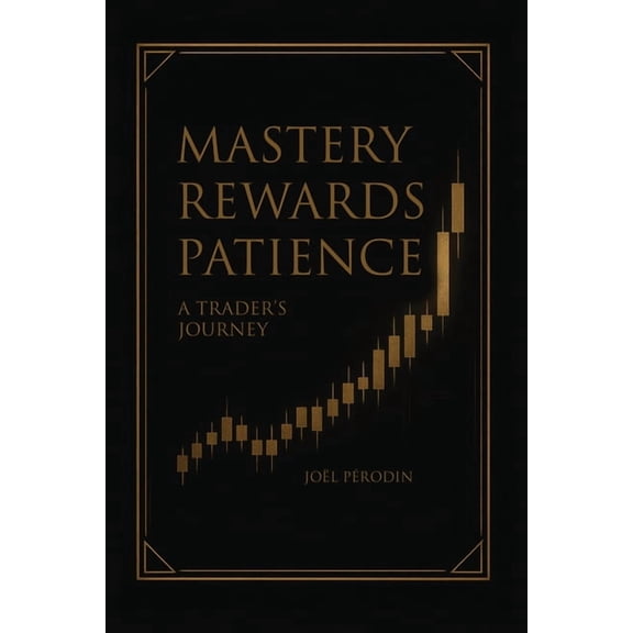 Mastery Rewards Patience, (Paperback)