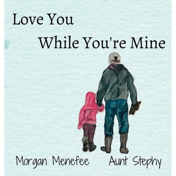 Love You While You're Mine, (Hardcover)