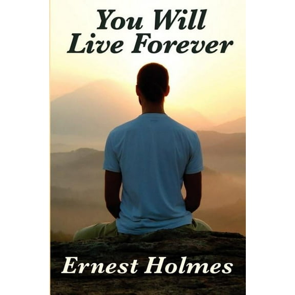 You Will Live Forever: A Metaphysical Study of Immortality, (Paperback)