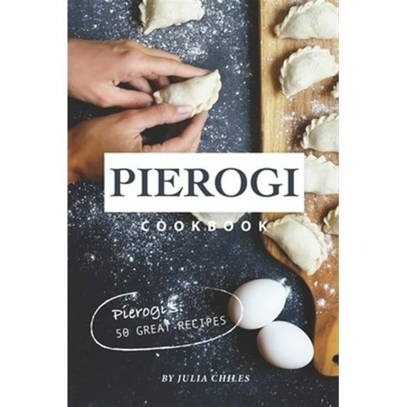 Pre-Owned Pierogi Cookbook: Pierogi's: 50 Great Recipes (Paperback) by Julia Chiles
