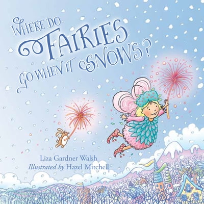 Pre-Owned Where Do Fairies Go When It Snows (Board book) 1608937224 9781608937226