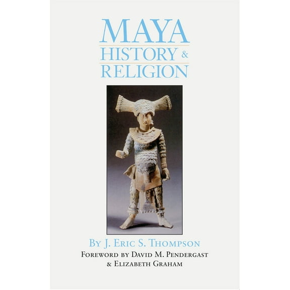 Civilization of the American Indian Maya History and Religion: Volume 99, Book 99, (Paperback)