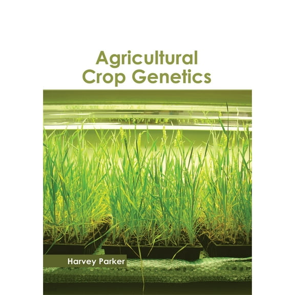 Agricultural Crop Genetics, (Hardcover)