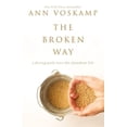 thumbnail image 3 of The Broken Way: A Daring Path Into the Abundant Life, (Hardcover), 3 of 3