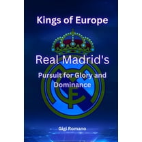 Kings of Europe: Real Madrid's Pursuit of Glory and Dominance, (Paperback)