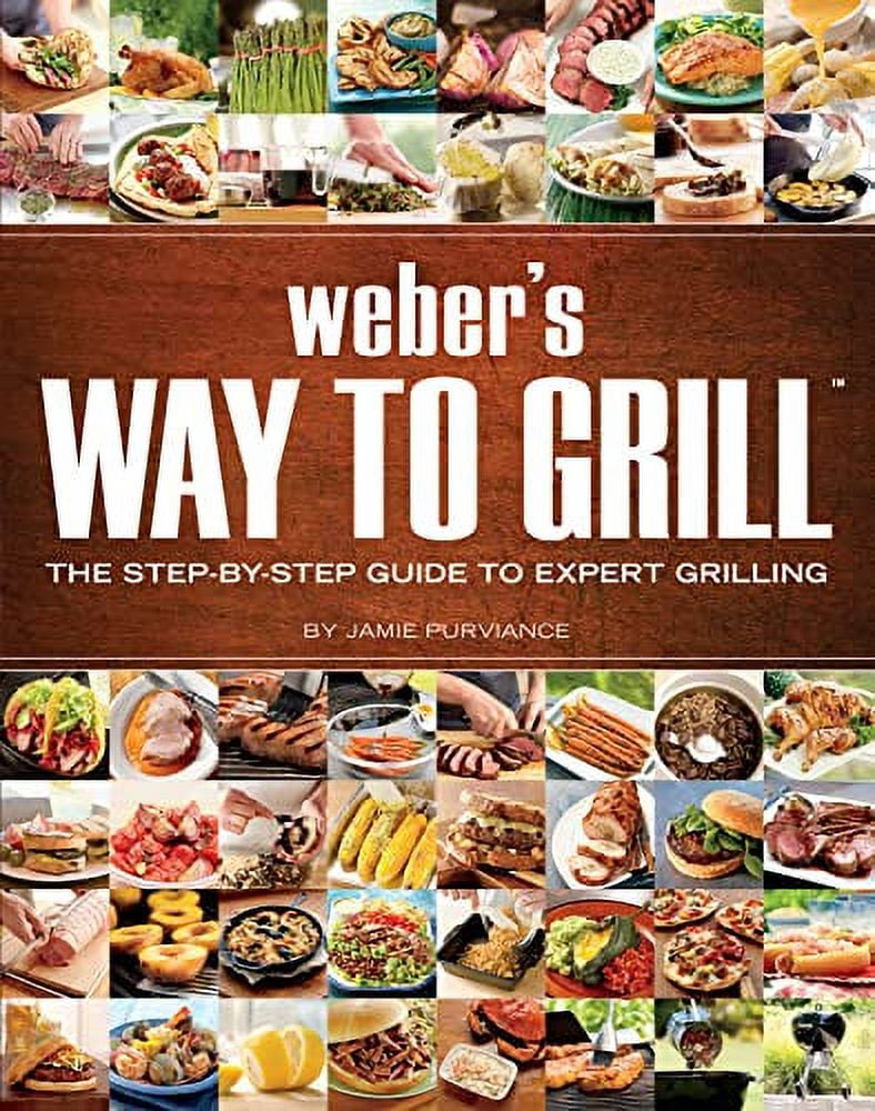 Sunset Books Weber's Way to Grill: The Step-By-Step Guide to