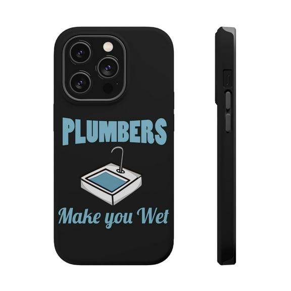 DistinctInk Tough Case for Apple iPhone 15 PRO (6.1" Screen), Compatible with MagSafe Charging - Plumbers Make You Wet