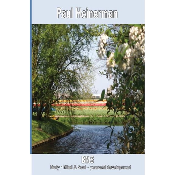 Body - Mind & Soul - Personal Development: BMS Body - Mind & Soul - personal development: Part I (Paperback)