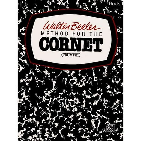 Walter Beeler Method for the Cornet Trumpet: Book 1