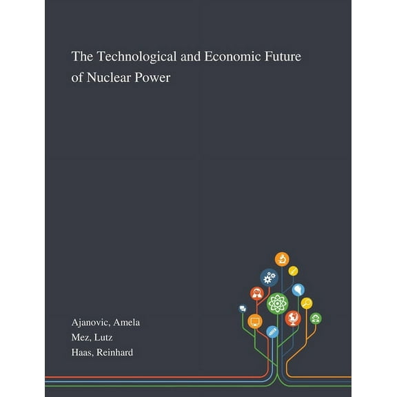 The Technological and Economic Future of Nuclear Power (Paperback)