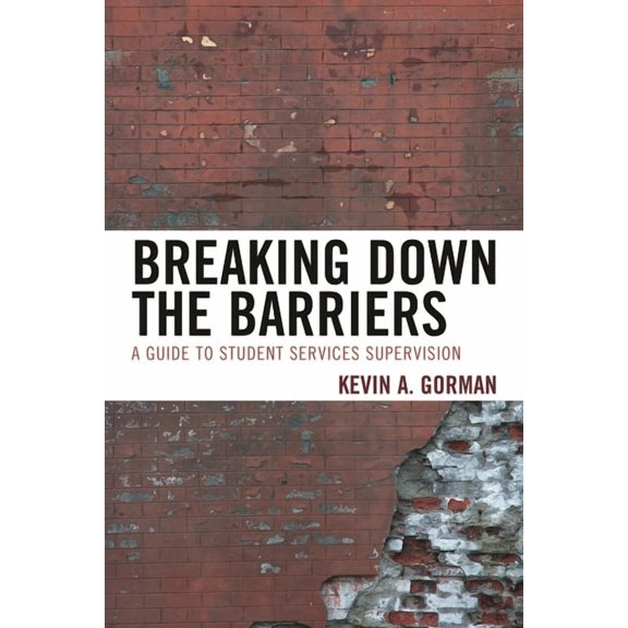 Breaking Down the Barriers : A Guide to Student Services Supervision (Paperback)