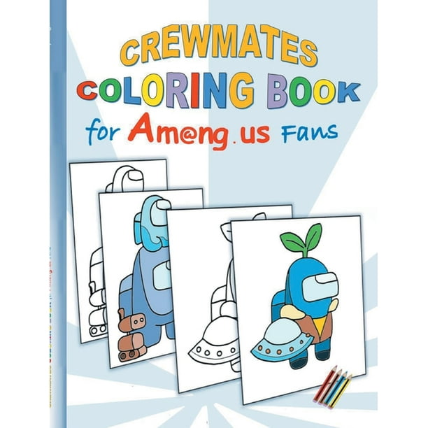 Download Crewmates Coloring Book For Am Ng Us Fans Drawing Paintbook Painting App Computer Pc Game Apple Videogame Kids Children Impostor Crewmate Activity Gift Birthday Christmas Easter San Walmart Com Walmart Com